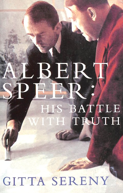 Albert Speer: His Battle With Truth