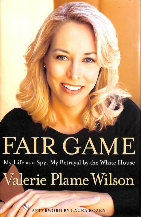 Fair Game: My Life as a Spy, My Betrayal by the White House