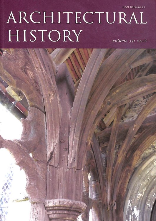 Architectural History: Journal of the Society of Architectural Historians of Great Britain. Volume 59: 2016