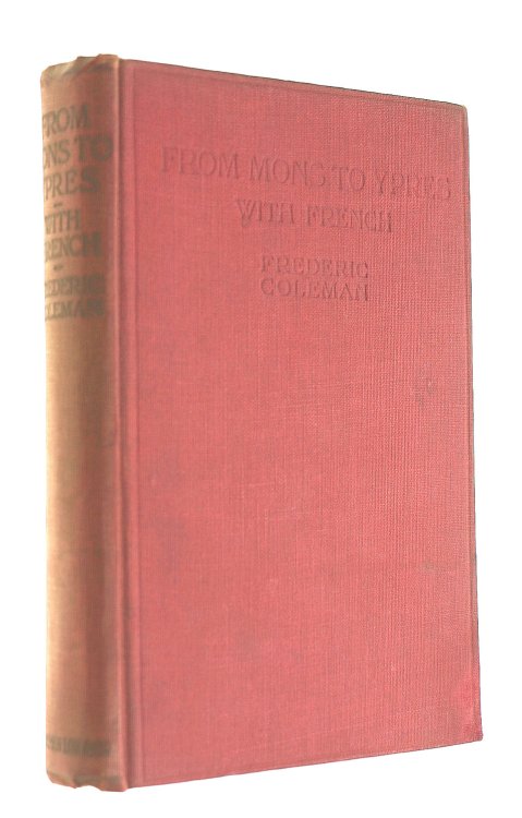 From Mons to Ypres with French. A Personal Narrative