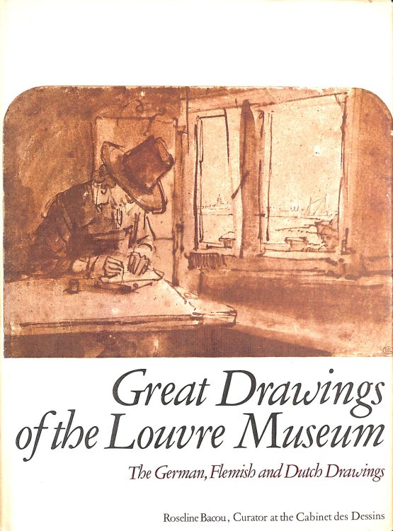 Great Drawings Of The Louvre Museum: The German, Flemish and Dutch Drawings