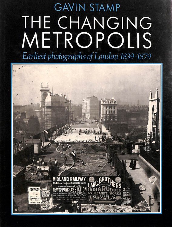 The Changing Metropolis: Earliest Photographs of London, 1839-79