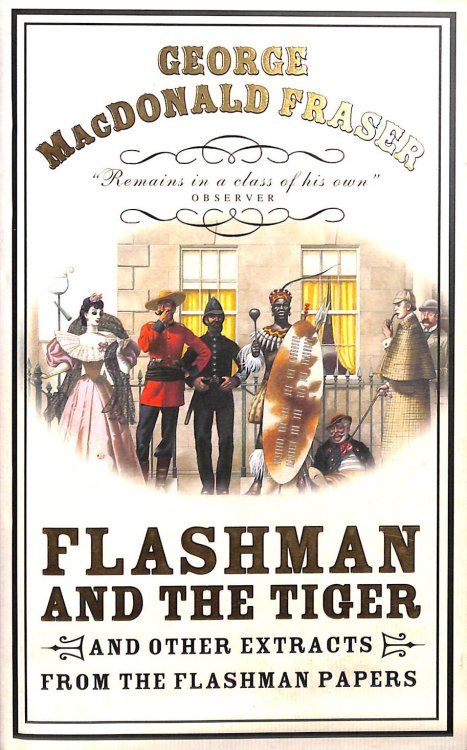 Flashman and the Tiger: And Other Extracts from the Flashman Papers (The Flashman Papers, Book 11)