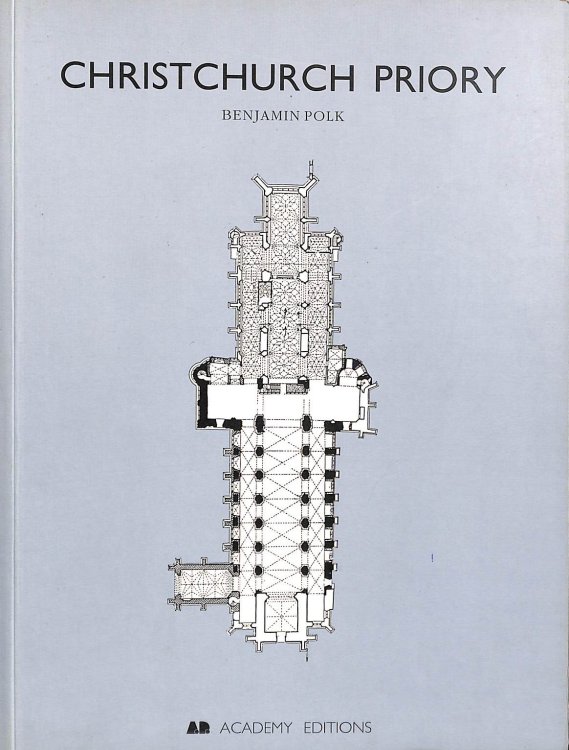 Christchurch Priory: v. 2 (Historical Monograph)