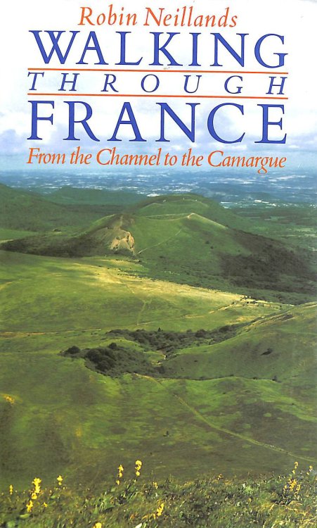 Walking Through France: From the Channel to the Camargue