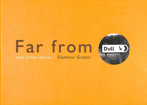 Far From Dull: and other places