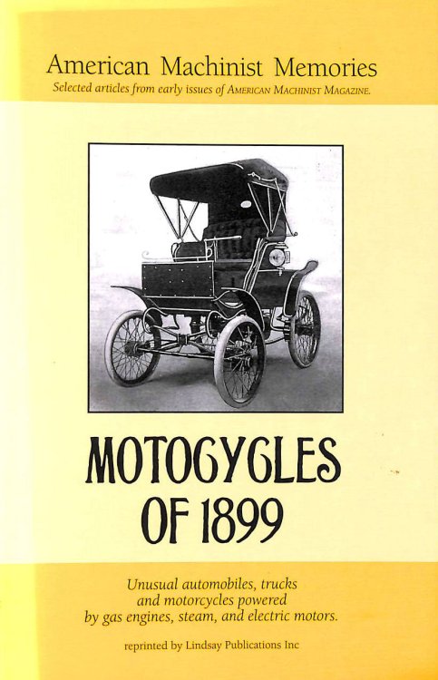 Motocycles of 1899: Selected Articles from Early Issues of American Machinist Magazine