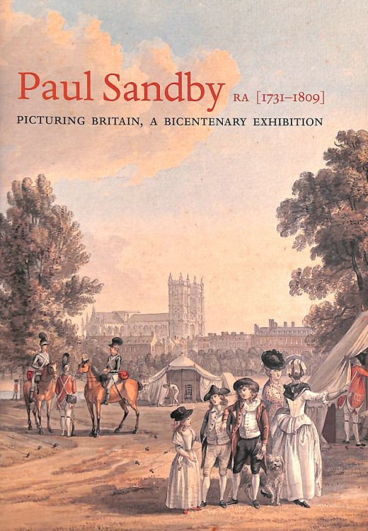 Paul Sandby - Picturing Britain, Bicentenary Exhibition