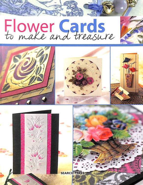 Flower Cards to Make and Treasure