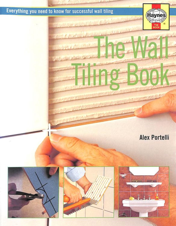 Wall Tiling Book: Everything You Need to Know for Successful Walltiling (Decorate Your Home S.)