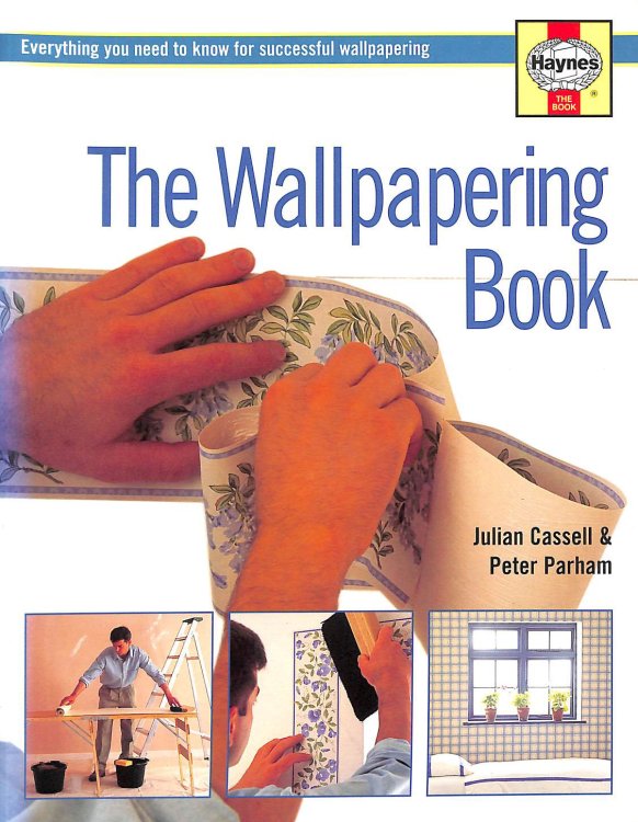 The Wallpapering Book: Everything You Need to Know for Successful Wallpapering (Decorate Your Home S.)