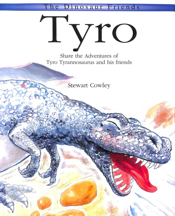 Tyro: Share the Adventures of Tyro Tyrannosaurus and His Friends
