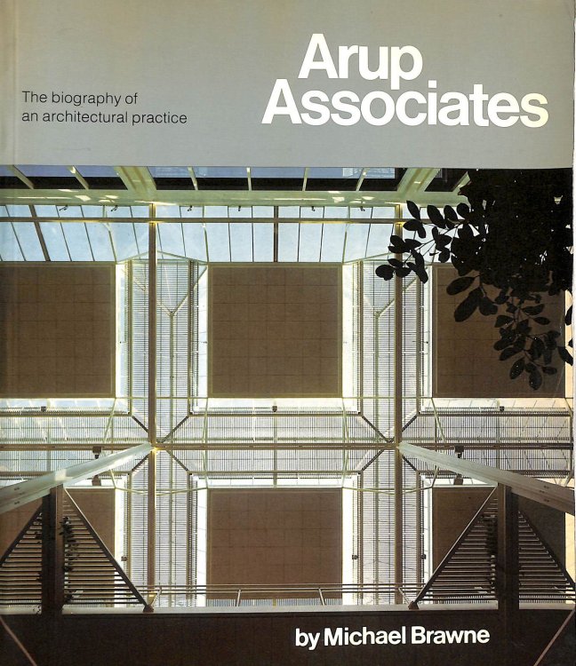 Arup Associates: Biography of an Architectural Practice
