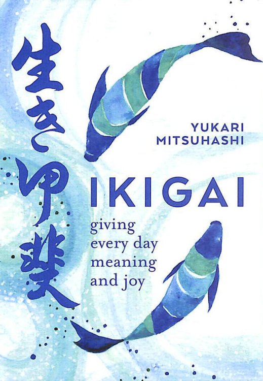 Ikigai: Giving every day meaning and joy