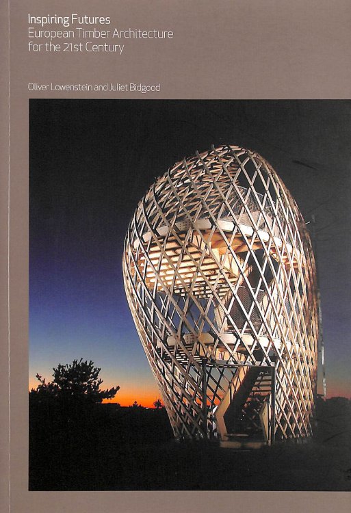 Inspiring Futures: European Timber Architecture for the 21st Century