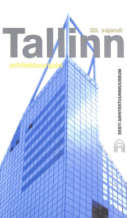 Tallinna 20. sajandi arhitektuur : arhitektuurijuht