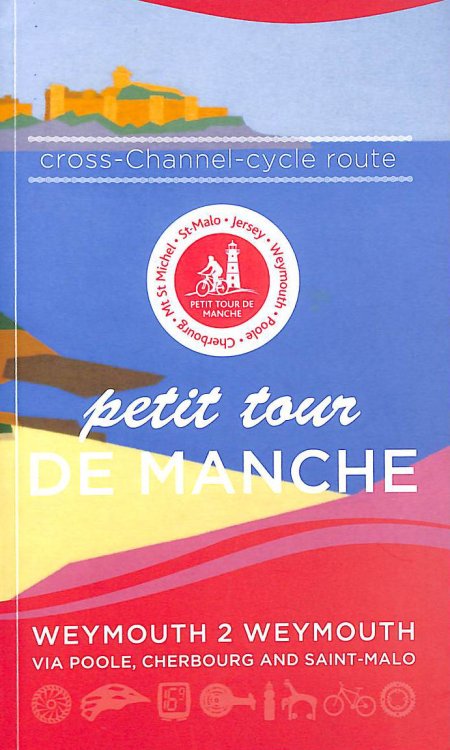 Petit Tour De Manche: Cross-channel Cycling Route: Weymouth 2 Weymouth via Poole, Cherbourg and Saint-Malo