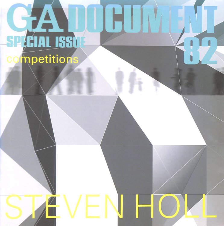 GA Document 82 : Special Issue: Steven Holl Competitions