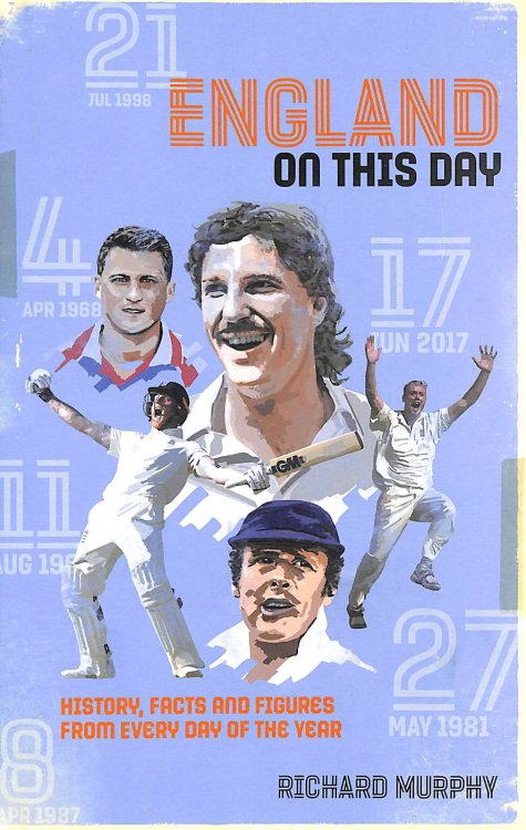 England On This Day: Cricket History, Facts & Figures from Every Day of the Year