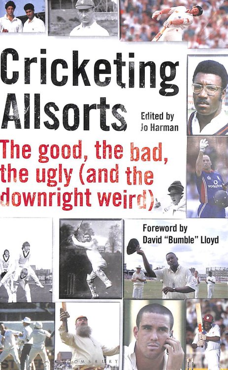 Cricketing Allsorts: The Good, The Bad, The Ugly (and The Downright Weird)