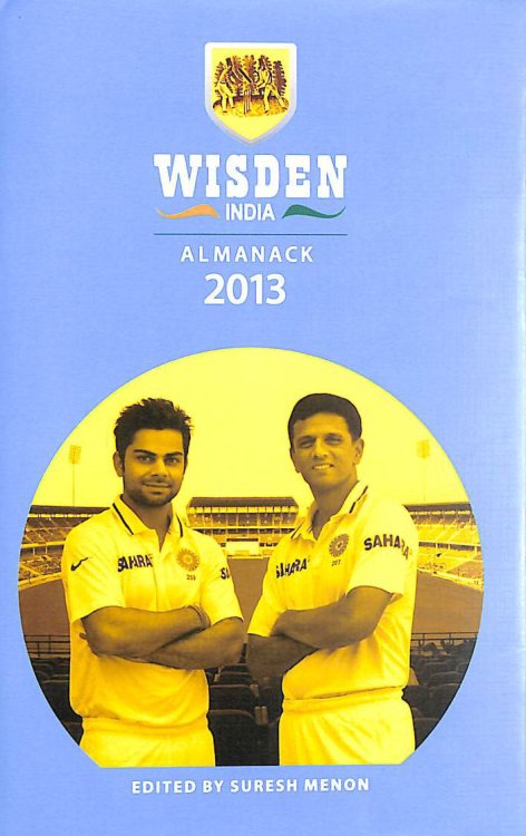 Wisden India Almanack 2013: The Inaugural Edition of the Wisden India Cricketers Almanack