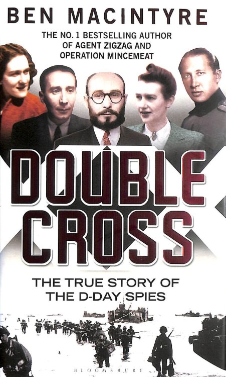 Double Cross: The True Story of The D-Day Spies