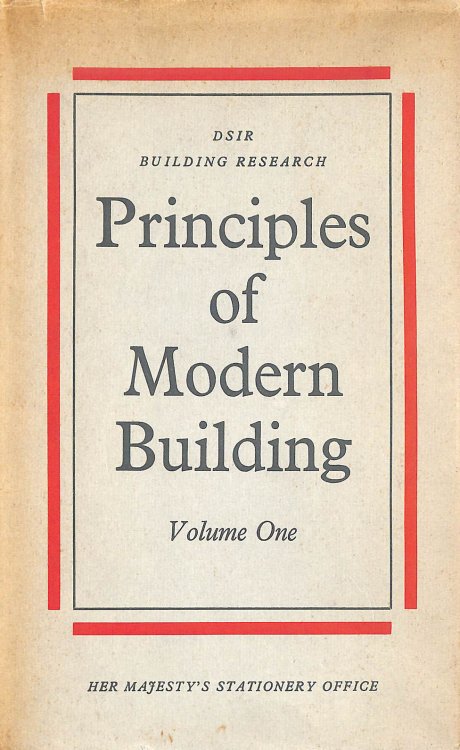 Principles of Modern Building Volume I 3rd Edition Part I. The Building as a Whole; Part II. The Wall and Its Functions