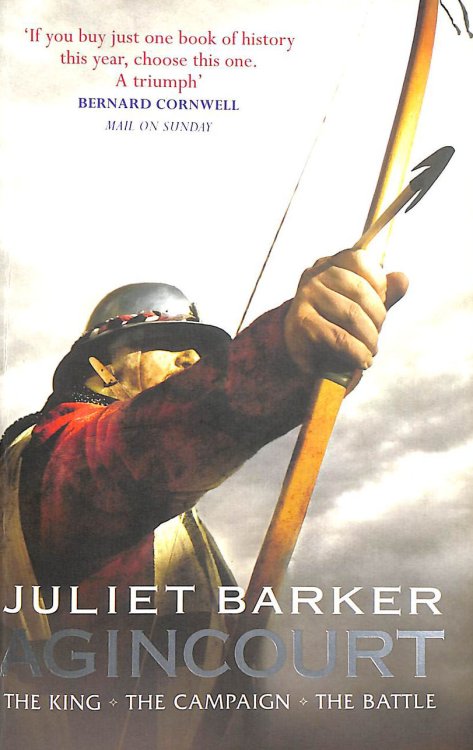 Agincourt: The King, the Campaign, the Battle