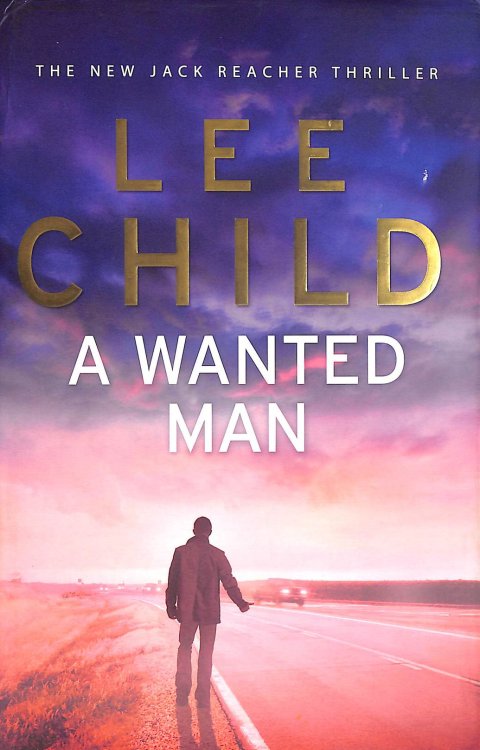 A Wanted Man: (Jack Reacher 17)