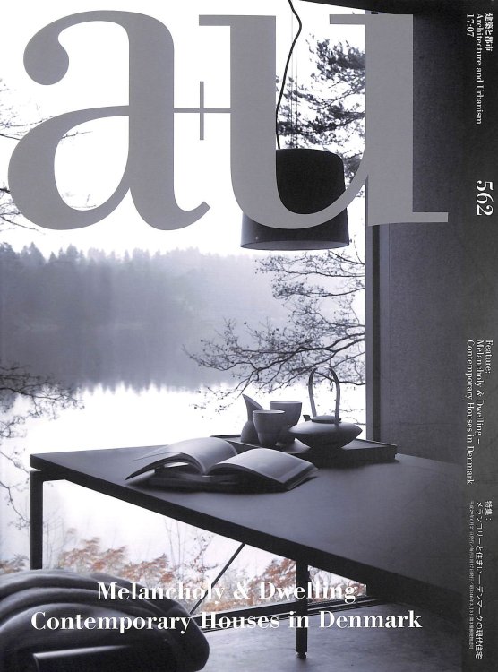 Melancholy & Dwelling - Contemporary Houses In Denmark (A+U 562)