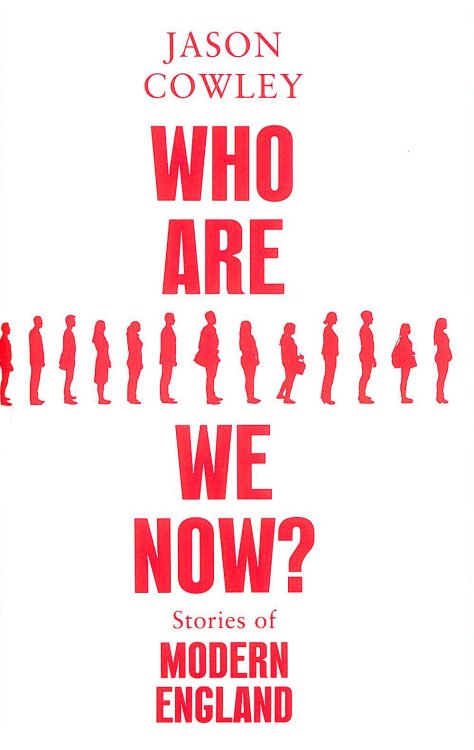 Who Are We Now: Stories of Modern England