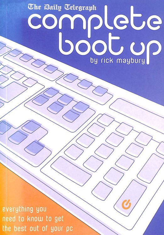 Complete Boot Up: Everything You Need to Know to Get the Best Out of Your PC