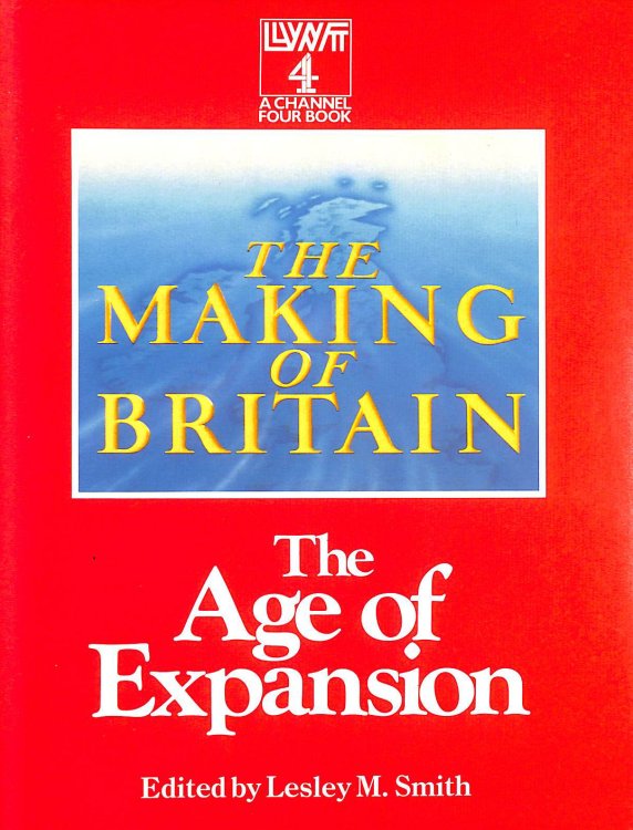 The Making of Britain: Volume 3: The Age of Expansion