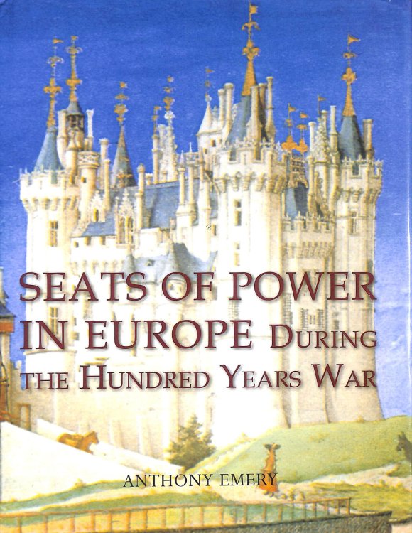 Seats of Power in Europe during the Hundred Years War: An Architectural Study from 1330 to 1480