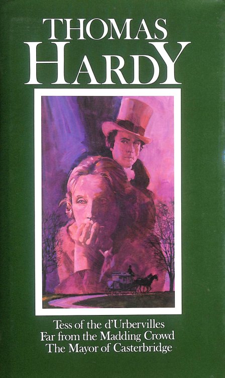 Tess Of The d'Urbervilles, Far From The Madding Crowd, The Mayor Of Casterbridge