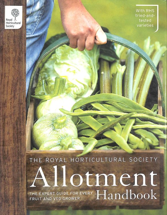 The RHS Allotment Handbook: The Expert Guide for Every Fruit and Veg Grower (Royal Horticultural Society Handbooks)