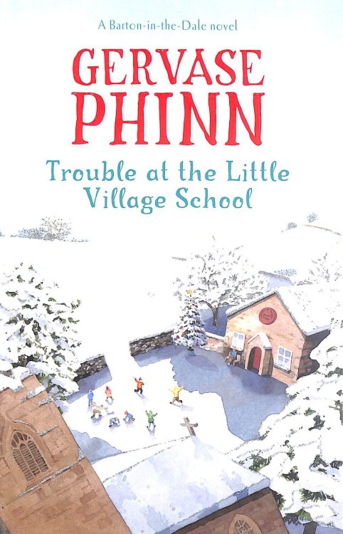 Trouble at the Little Village School: A Little Village School Novel (Book 2): A Little Village School Novel