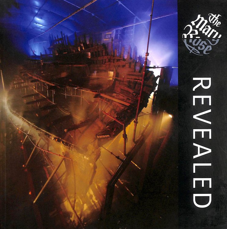 The Mary Rose Revealed: A Treasury of Images