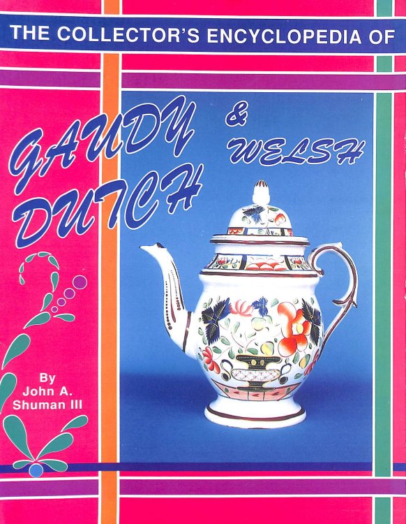 Collector's Encyclopaedia of Gaudy Dutch and Welsh