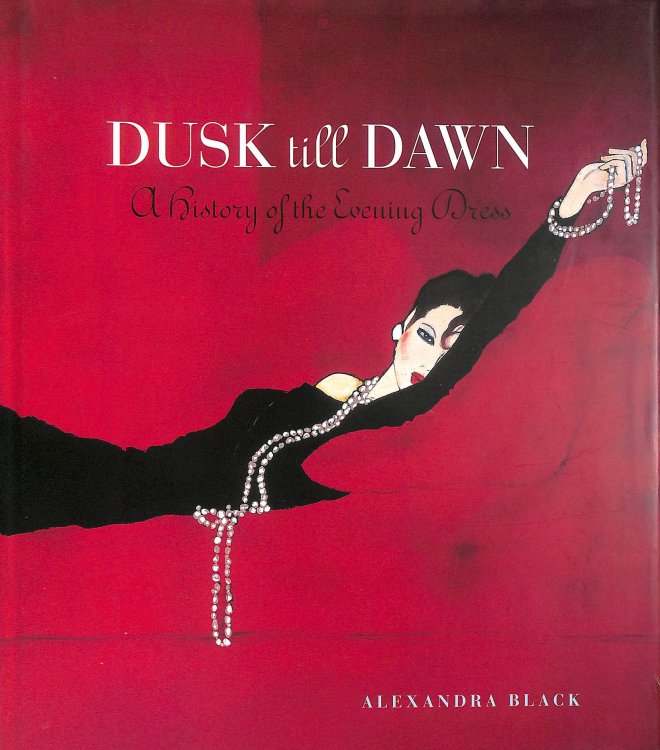 Dusk till Dawn: A History of the Evening Dress