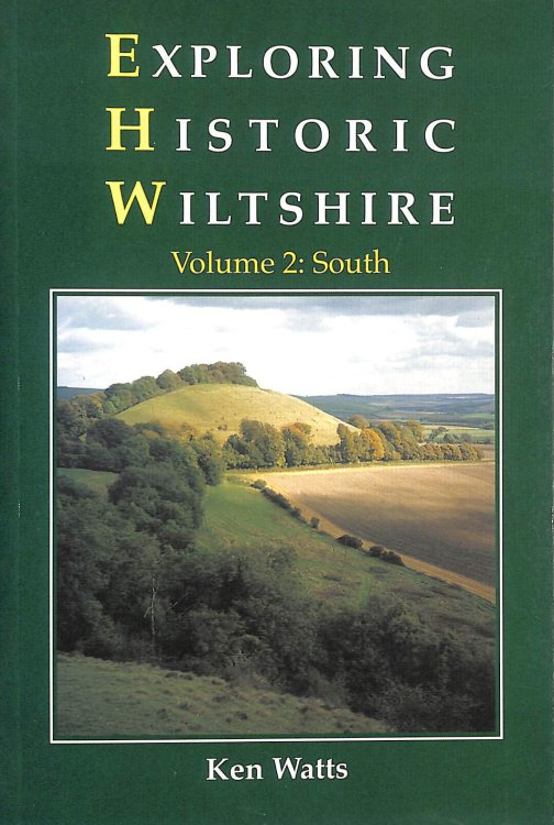 Exploring Historic Wiltshire: Volume 2, South