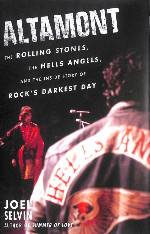 Altamont: The Rolling Stones, the Hells Angels, and the Inside Story of Rock's Darkest Day
