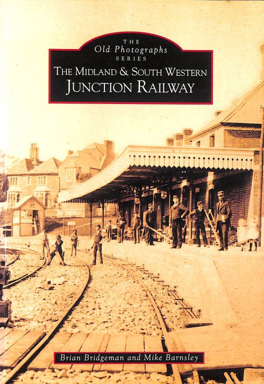 The Midland and South Western Junction Railway (Old Photographs)