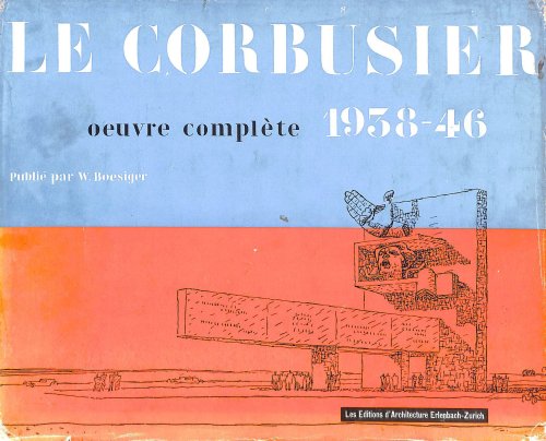 Le Corbusier 1938-46: Oeuvre Complete