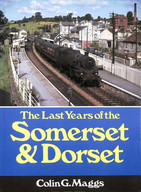 The Last Years of the Somerset and Dorset Railway