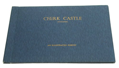 Chirk Castle. An illustrated survey . General editor: Edgar Osborne