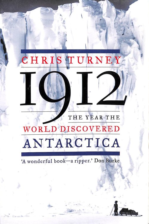 1912: The Year the World Discovered Antarctica