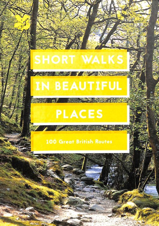 Short Walks in Beautiful Places: 100 Great British Routes (National Trust History & Heritage)
