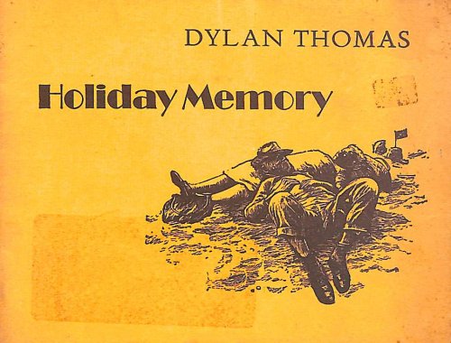 Dylan Thomas : Holiday Memory