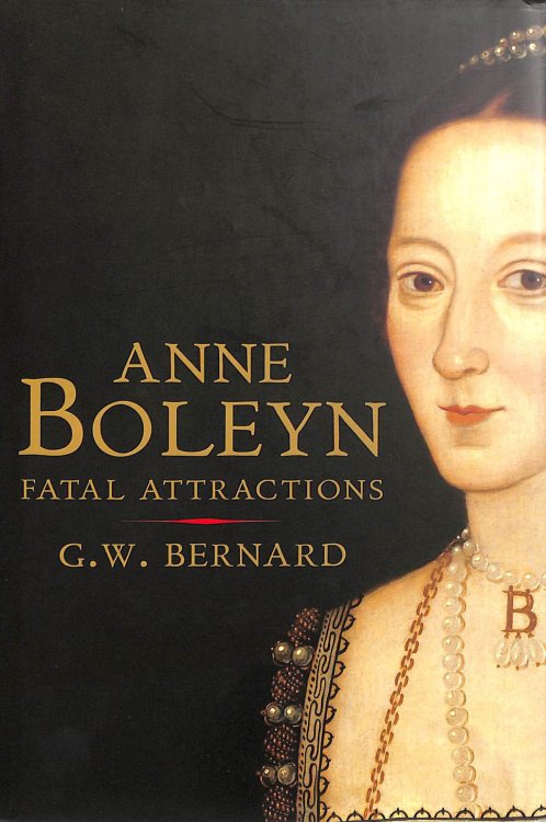 Anne Boleyn: Fatal Attractions